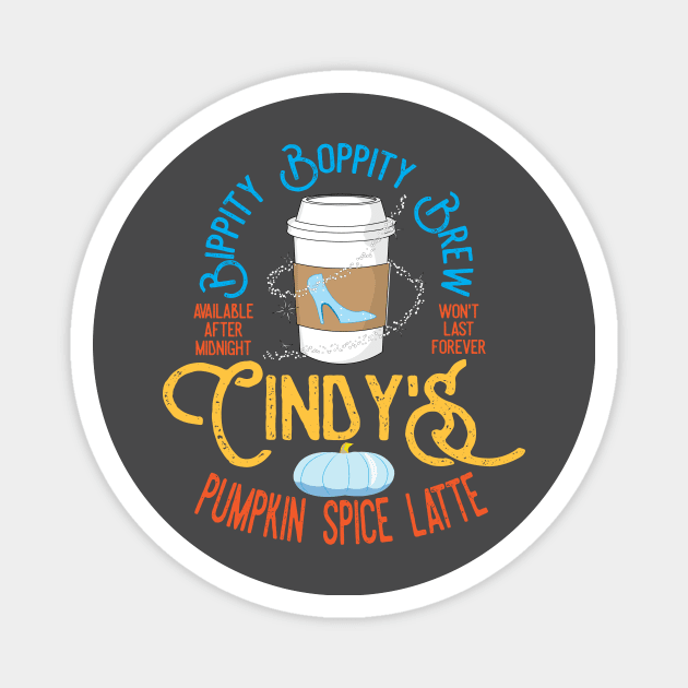 Cinderella's Pumpkin Spice Latte - Bippity Boppity Brew Magnet by WearInTheWorld